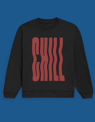 Chill - Custom Unisex Sweatshirt