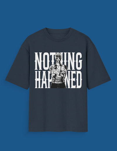 Nothing Happened - Custom Unisex Oversized T-Shirt