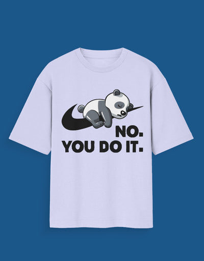You Do It - Custom Unisex Oversized T-Shirt
