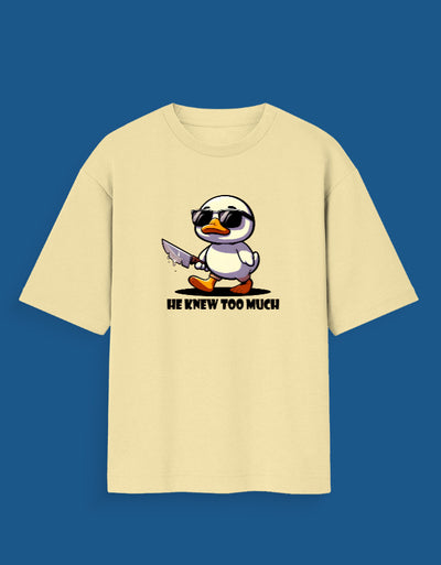 He knew too much - Custom Unisex Oversized T-Shirt