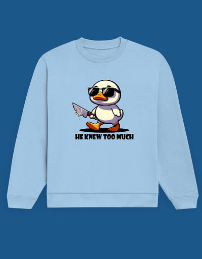 He knew too much - Custom Unisex Sweatshirt