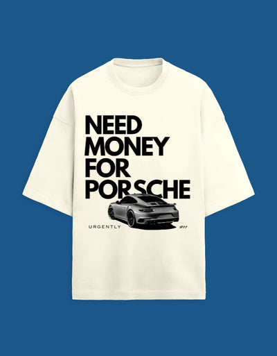 Need Money for Porsche - Custom Unisex Terry Oversized T-shirt